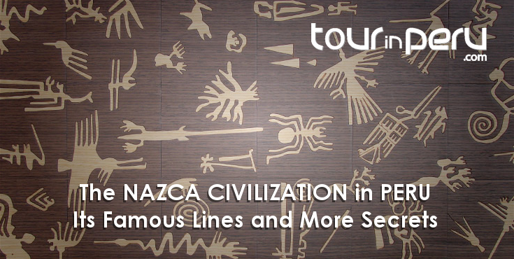 The NAZCA CIVILIZATION in PERU – Another wonder of the pre-Hispanic era